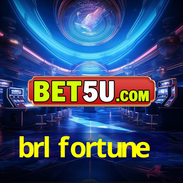 brl fortune